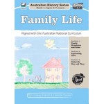 Australian History Series Book 1: Ages 6-7 Years - Family Life