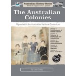 Australian History Series Book 5: Ages 10 -11 Years - The Australian Colonies