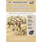 Australian History Series Book 6: Ages 11-12 Years - Austraklia as a Nation