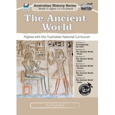 Australian History Series Book 7: Ages 11-13 Years - The Ancient World