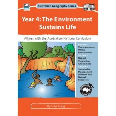 Australian Geography Series: Year 4 – The Environment Sustains Life