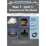 Australian Geography Series: Year 7 – Unit 1 Resources In The World