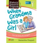 History Inquiry Topics Year 1: When Grandma Was A Girl